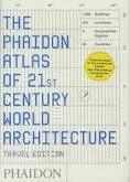 THE PHAIDON ATLAS OF XXI CENTURY WORLD ARCHITECTURE