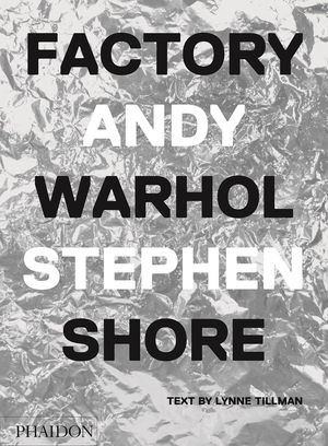 FACTORY: ANDY WARHOL