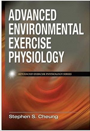 ADVANCED ENVIRONMENTAL EXERCISE PHYSIOLOGY