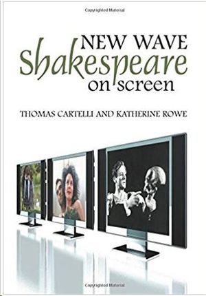 NEW WAVE SHAKESPEARE ON SCREEN