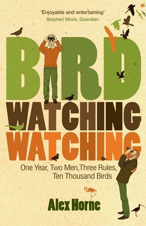 BIRDWATCHINGWATCHING: ONE YEAR, TWO MEN, THREE RULES