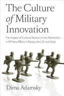 THE CULTURE OF MILITARY INNOVATION