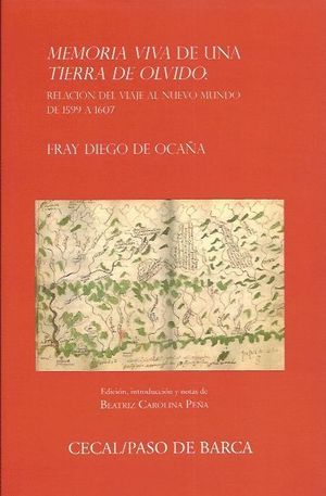 MEMORIA VIVA DE UNA TIERRA DE OLVIDO. RELACION DEL VIAJE AL NUEVO MUNDO DE 1599