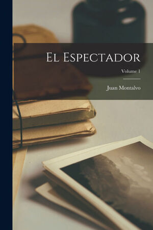 EL ESPECTADOR; VOLUME 1