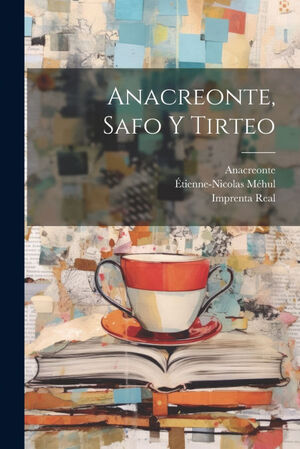 ANACREONTE, SAFO Y TIRTEO