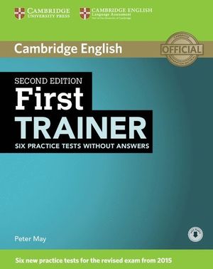 FIRST TRAINER SIX PRACTICE TESTS WITHOUT ANSWERS WITH AUDIO