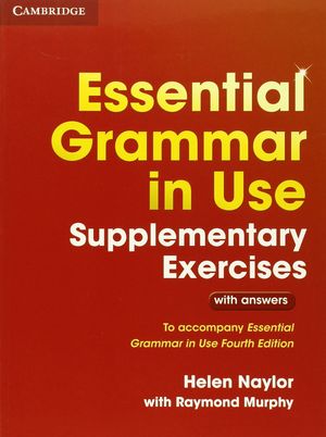 ESSENTIAL GRAMMAR IN USE SUPLEMENTARY EXERCISES 4ªED.