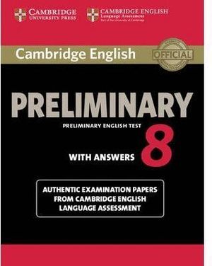 CAMBRIDGE ENGLISH PRELIMINARY 8 STUDENT'S BOOK WITH ANSWERS
