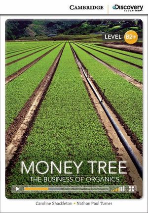 MONEY TREE: THE BUSINESS OF ORGANICS HIGH INTERMEDIATE BOOK WITH ONLINE ACCESS