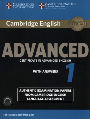 CAMBRIDGE ENGLISH ADVANCED 1 +CD (2015 EXAM) WITH ANSWERS CAE