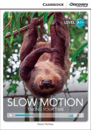 SLOW MOTION: TAKING YOUR TIME HIGH BEGINNING BOOK WITH ONLINE ACCESS