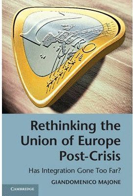 RETHINKING THE UNION OF EUROPE POST-CRISIS