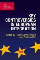 KEY CONTROVERSIES IN EUROPEAN INTEGRATION