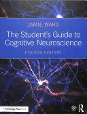 THE STUDENTS GUIDE TO COGNITIVE NEUROSCIENCE