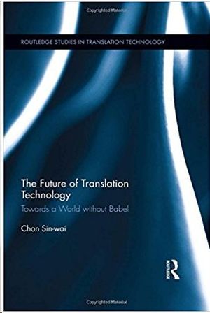 THE FUTURE OF TRANSLATION TECHNOLOGY