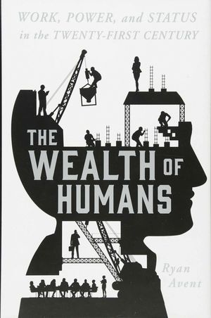 THE WEALTH OF HUMANS