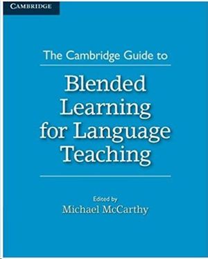 THE CAMBRIDGE GUIDE TO BLENDED LEARNING FOR LANGUAGE TEACHING