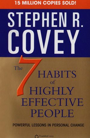 THE 7 HABITS OF HIGHLY EFFECTIVE PEOPLE