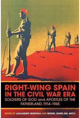 RIGHT-WING SPAIN IN THE CIVIL WAR ERA