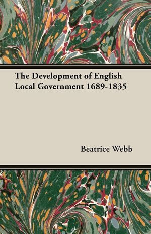 THE DEVELOPMENT OF ENGLISH LOCAL GOVERNMENT 1689-1835