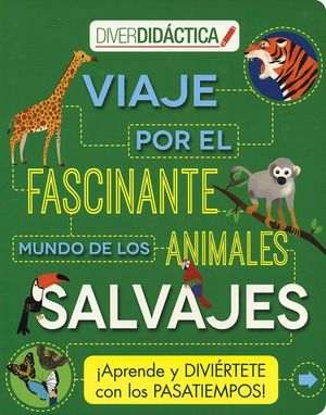 VIAJE POR EL FASCINANTE MUNDO DE LOS ANIMALES SALVAJES