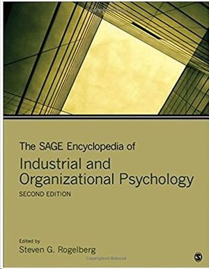 THE SAGE ENCYCLOPEDIA OF INDUSTRIAL AND ORGANIZATIONAL PSYCHOLOGY