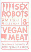 SEX ROBOTS & VEGAN MEAT