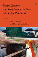 VIRTUE, EMOTION AND IMAGINATION IN LAW AND LEGAL REASONING