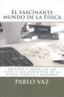 EL FASCINANTE MUNDO DE LA FISICA: UN VIAJE A TRAVES DE LAS LEYES...