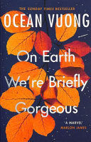 ON EARTH WE'ARE BRIEFLY GORGEOUS