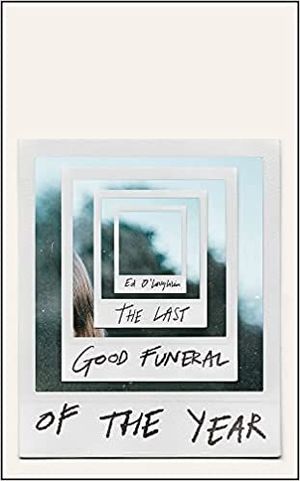 THE LAST GOOD FUNERAL OF THE YEAR