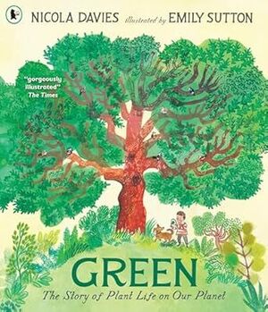 GREEN THE STORY OF A PLANT LIFE ON OUR
