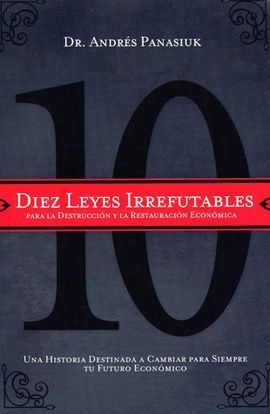 DIEZ LEYES IRREFUTABLES PARA LA DESTRUCCION Y LA RESTAURACION