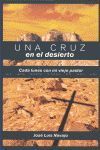 UNA CRUZ EN EL DESIERTO. CADA LUNES CON MI VIEJO PASTOR