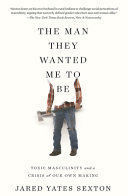 THE MAN THEY WANTED ME TO BE