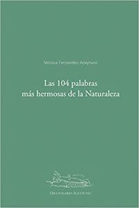 LAS 104 PALABRAS MÁS HERMOSAS DE LA NATURALEZA: DICCIONARIO ACEYTUNO