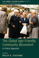 THE GLOBAL AGE-FRIENDLY COMMUNITY MOVEMENT