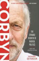 CORBYN : THE STRANGE REBIRTH OF RADICAL POLITICS