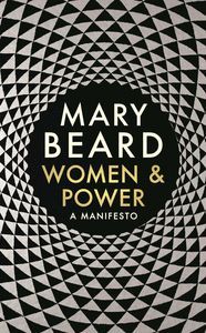 WOMEN & POWER : A MANIFESTO