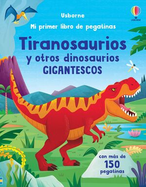 TIRANOSAURIOS Y OTROS DINOSAURIOS GIGANTESCOS (PEGATINAS)