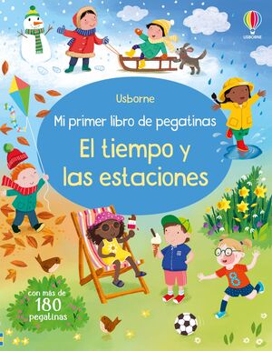 EL TIEMPO Y LAS ESTACIONES (MI PRIMER LIBRO DE PEGATINAS)