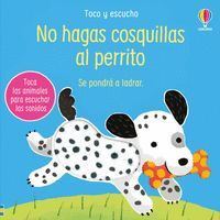 NO HAGAS COSQUILLAS AL PERRITO (TOCO Y ESCUCHO)