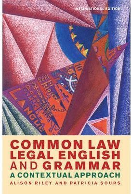 COMMON LAW LEGAL ENGLISH AND GRAMMAR: A CONTEXTUAL APPROACH