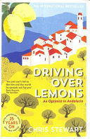 DRIVING OVER LEMONS : AN OPTIMIST IN ANDALUCIA - SPECIAL ANNIVERSARY EDITION (WI