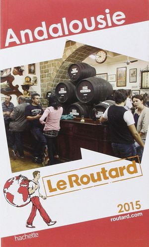 LE GUIDE DU ROUTARD ANDALOUSIE 2015