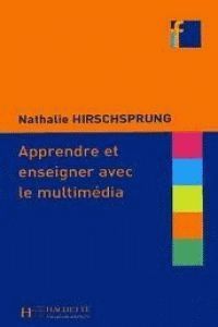 APPRENDRE ET ENSEIGNER AVEC LE MULTIMEDIA