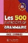 LES 500 EXERCICES DE GRAMMAIRE B2 AVEC CORRIGES