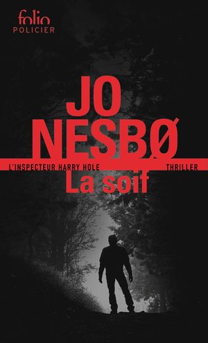 LA SOIF - UNE NOUVELLE ENQUÊTE DE HARRY HOLE