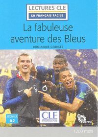 LA FABULEUSE AVENTURE DES BLEUS (NIVEAU 2)(A2) + CD
