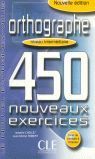 INTERMEDIAIRE. ORTHOGRAPHE: 450 NOUVEAUX EXERCICES (+ CORRIGES)